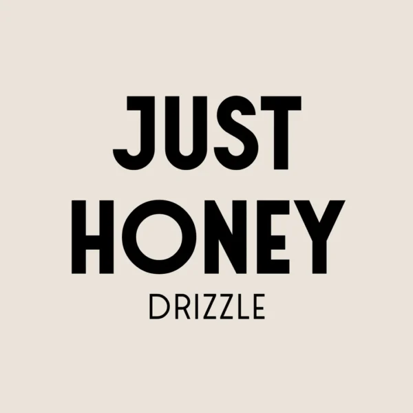 Just Honey Drizzle JUST HONEY DRIZZLE